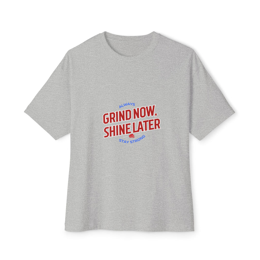 Unisex Oversized Inspirational Tee: Grind Now, Shine Later, Casual Shirt, Motivational Fashion, Gift for Him/Her, Everyday Wear