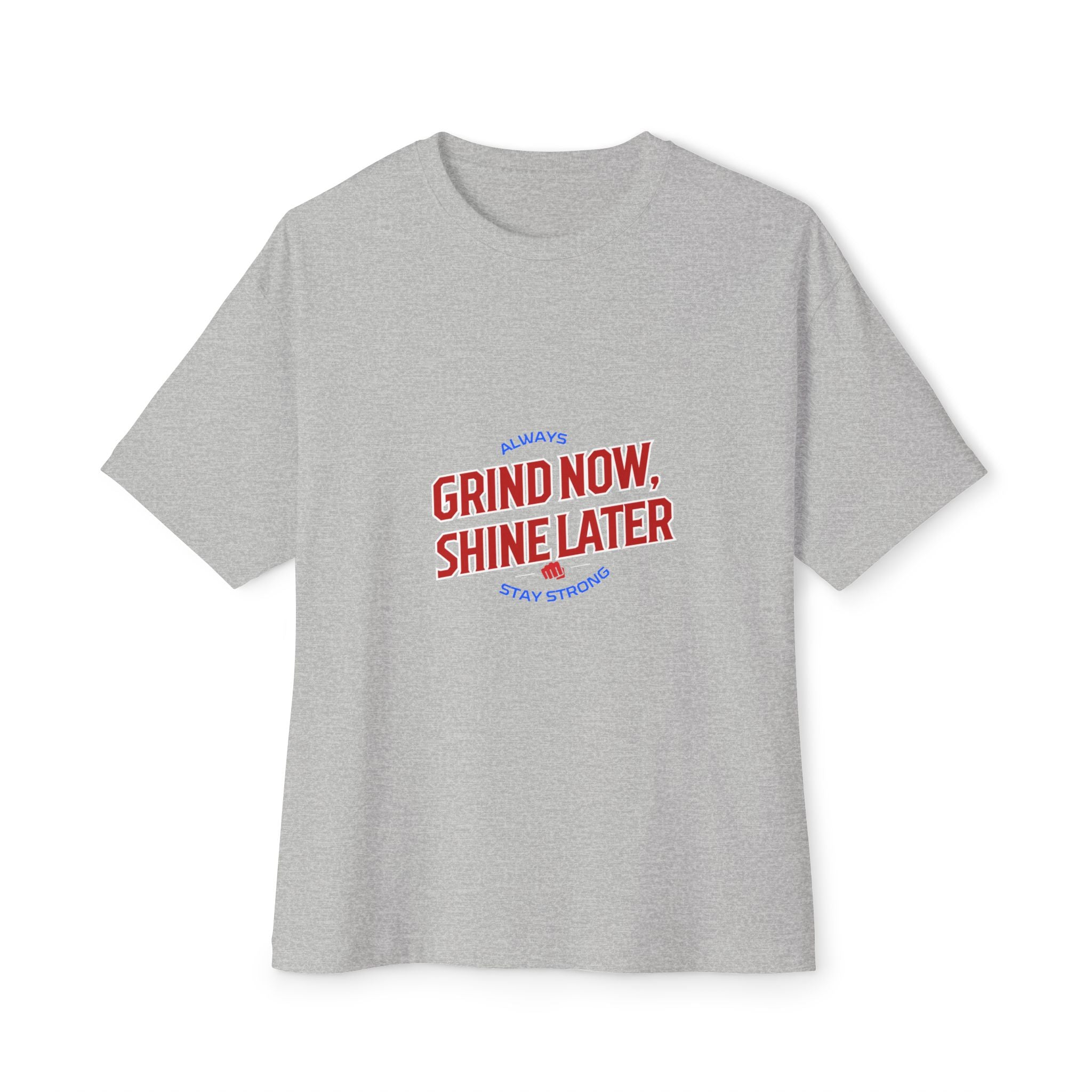 Unisex Oversized Inspirational Tee: Grind Now, Shine Later, Casual Shirt, Motivational Fashion, Gift for Him/Her, Everyday Wear
