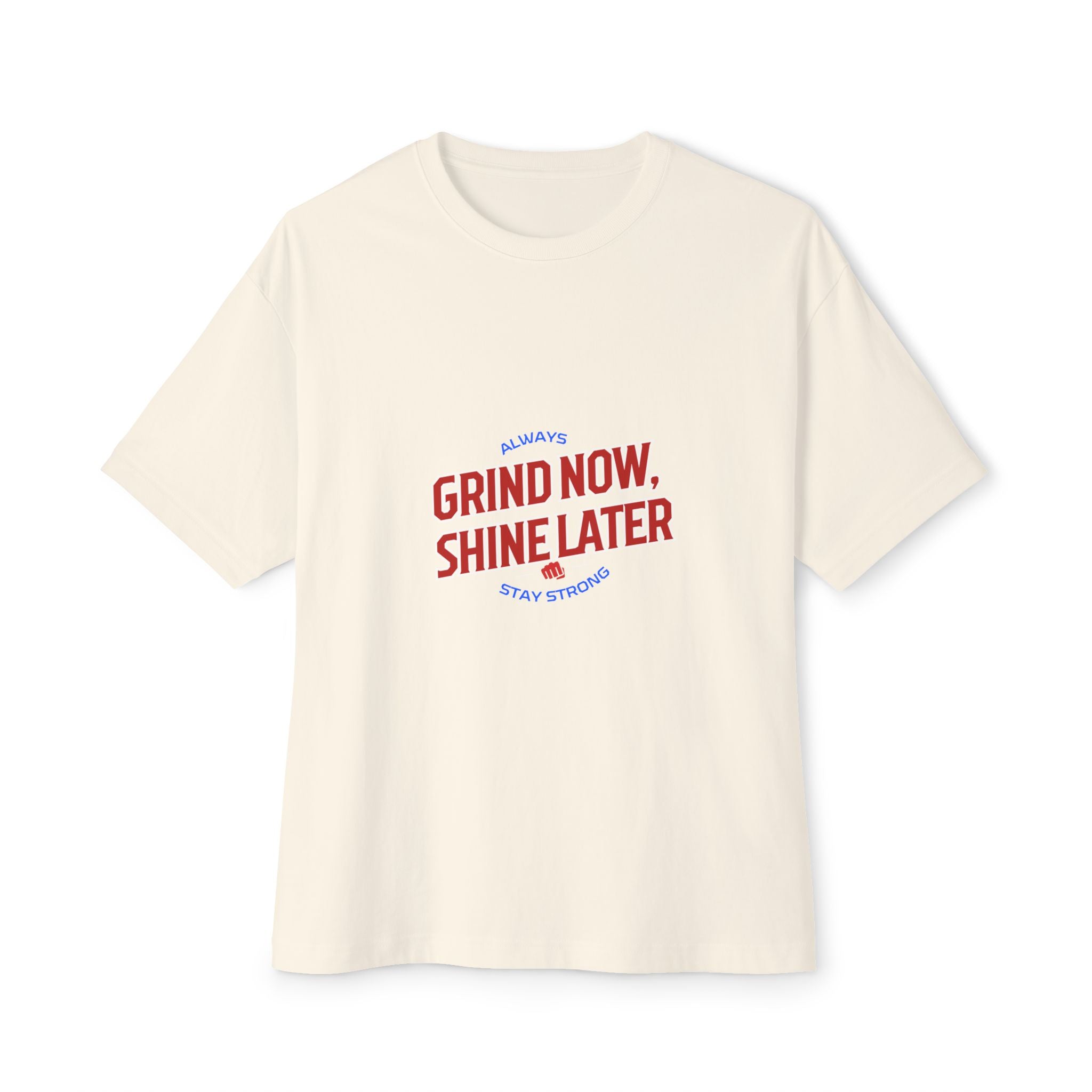 Unisex Oversized Inspirational Tee: Grind Now, Shine Later, Casual Shirt, Motivational Fashion, Gift for Him/Her, Everyday Wear
