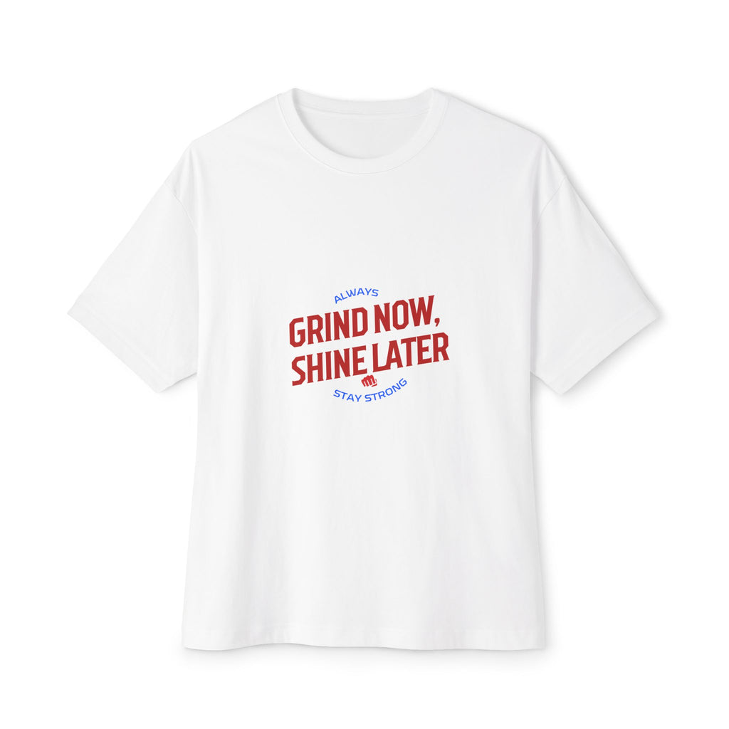 Unisex Oversized Inspirational Tee: Grind Now, Shine Later, Casual Shirt, Motivational Fashion, Gift for Him/Her, Everyday Wear