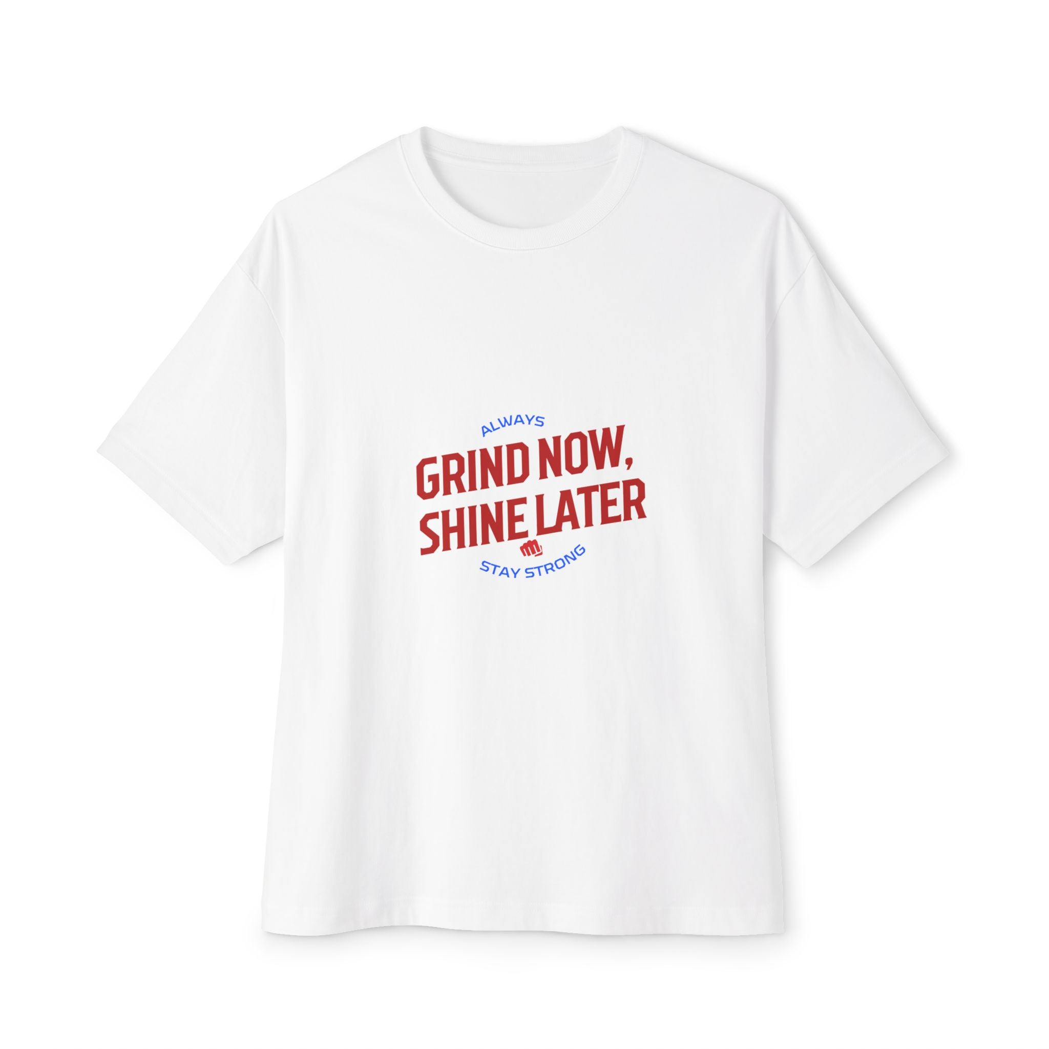 Unisex Oversized Inspirational Tee: Grind Now, Shine Later, Casual Shirt, Motivational Fashion, Gift for Him/Her, Everyday Wear