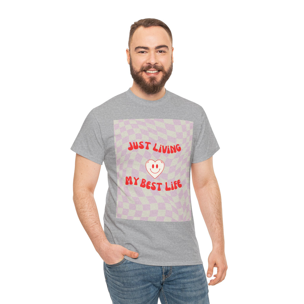 Just Living My Best Life Tee - Fun Unisex Heavy Cotton Shirt for Positive Vibes, Birthday Gift, Everyday Wear, Casual Style, Self-Love