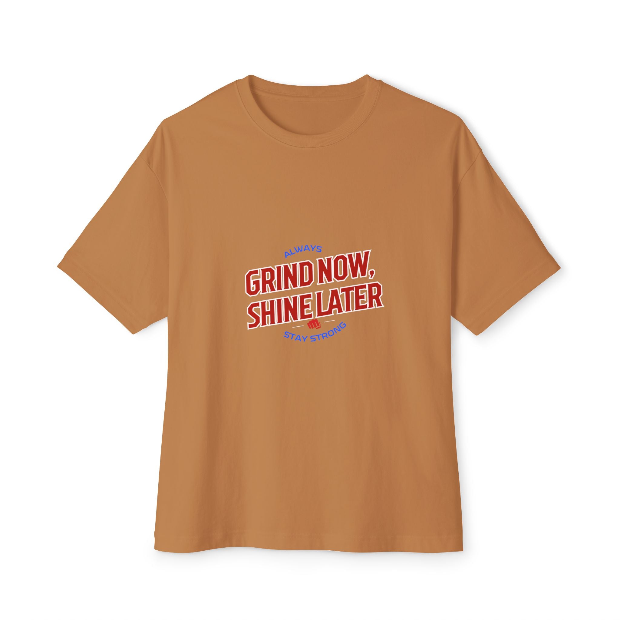 Unisex Oversized Inspirational Tee: Grind Now, Shine Later, Casual Shirt, Motivational Fashion, Gift for Him/Her, Everyday Wear