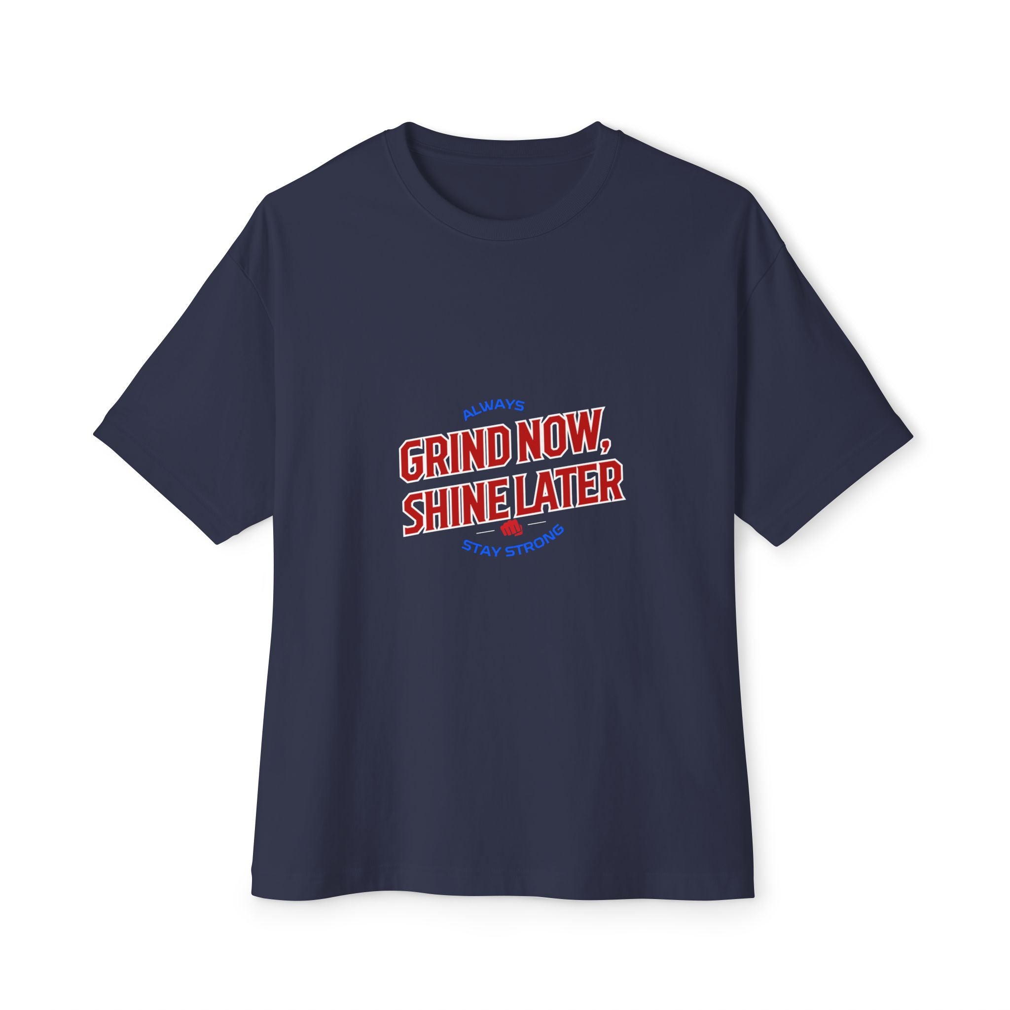 Unisex Oversized Inspirational Tee: Grind Now, Shine Later, Casual Shirt, Motivational Fashion, Gift for Him/Her, Everyday Wear